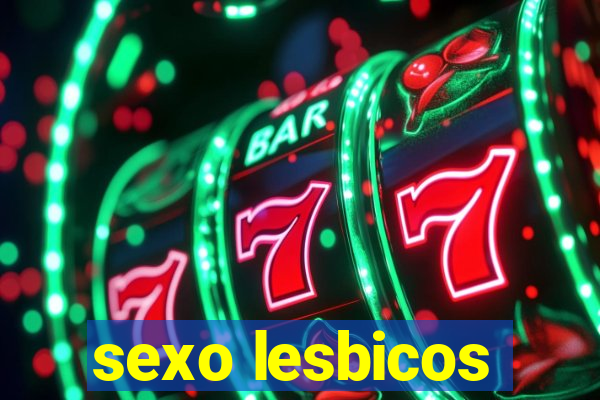 sexo lesbicos